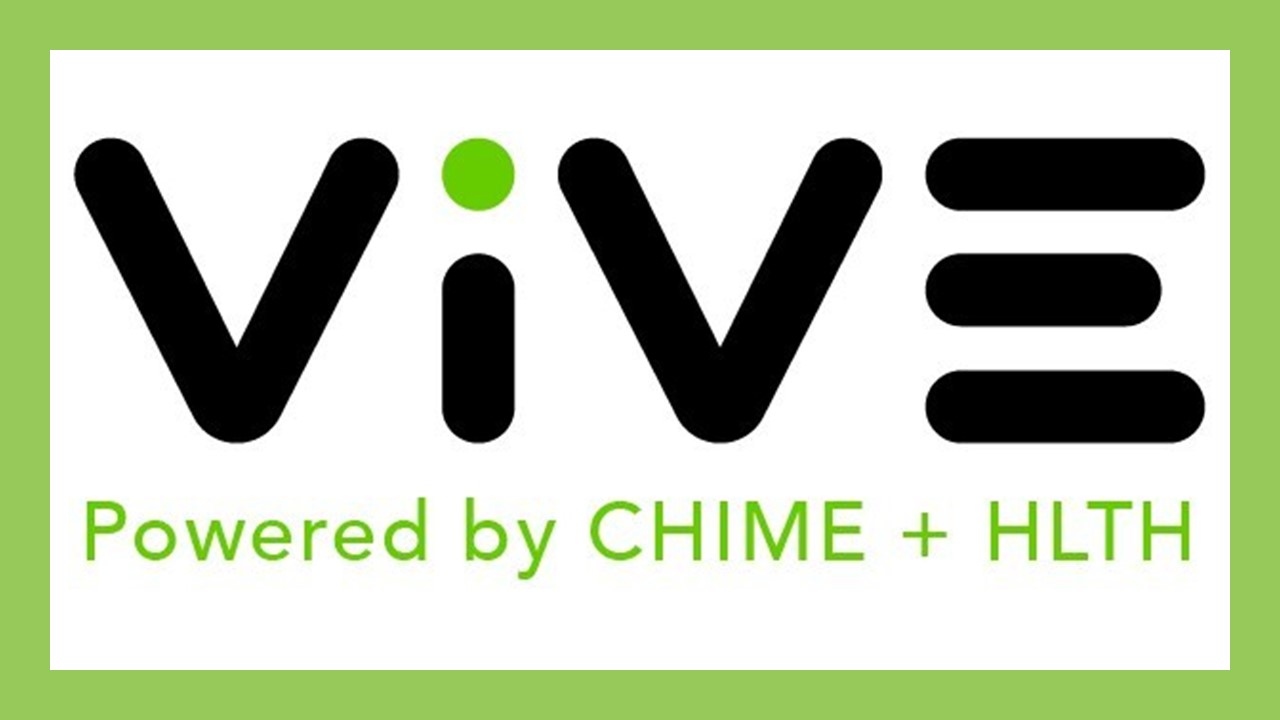 CHIME And HLTH Announce Launch Of ViVE, The New Digital Health Industry